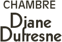 Chambre Diane Dufresne